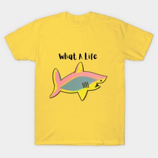 What a shark life! T-Shirt